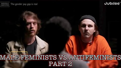 SANG REACTS: MALE FEMINISTS VS ANTIFEMINISTS PART 2