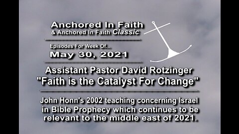 5/30/2021 AIFGC #1238 – David “Faith Catalyst for Change” & #324 John on Israel in Bible Prophecy