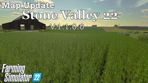 Map Update | Stone Valley 22 | V.1.1.0.0 | Farming Simulator 22