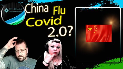 Ep#347 Is China flu covid 2.0?| We're Offended You're Offended Podcast