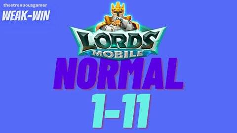 Lords Mobile: WEAK-WIN Hero Stage Normal 1-11
