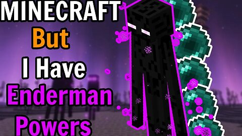Minecraft, But I Have Enderman Powers!