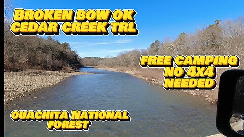 Cedar Creek Trail in Broken Bow in the Ouachita National Forest. Dispersed Camping no 4X4 Needed.