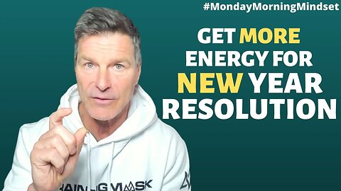 Get More Energy For New Year Resolution | Monday Morning Mindset By Clark Bartram