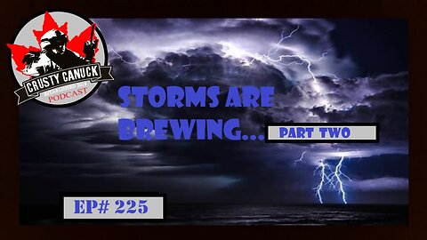 EP#225 Storms are Brewing...Part Two