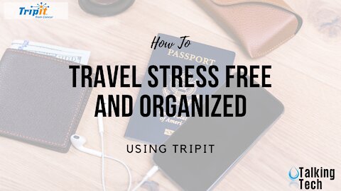 How to Travel Stress Free and Organized with Tripit