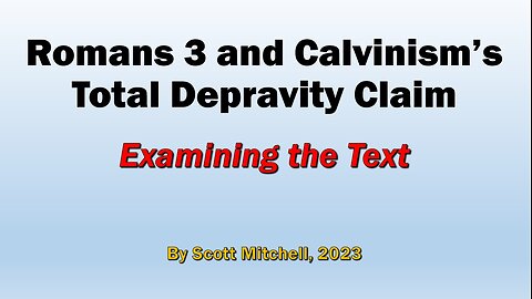 Romans 3 and Calvinism's view of Total Depravity