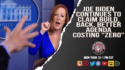Are You Falling For Biden's "Build, Back, Better" Costing Zero Dollars?