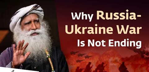 The Real Reason Why The Russia-Ukraine War is Not Ending | Sadhgu