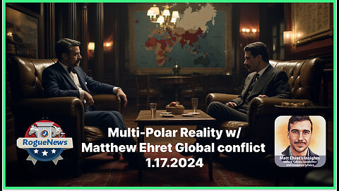 Multipolar Reality w/ Matthew Ehret: Global Conflict & Other developments