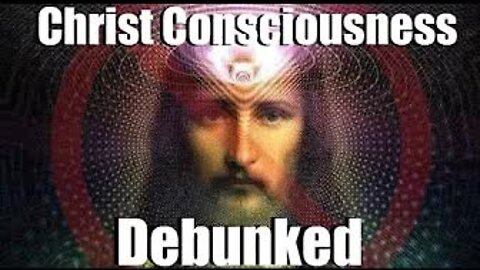 Christ Consciousness Debunked By Jesus
