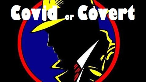 Covid or Covert