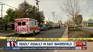 Deadly assault in East Bakersfield