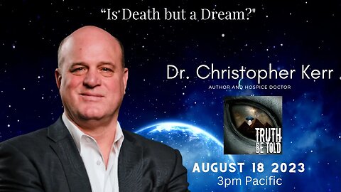 “Is Death but a Dream?" with Hospice Dr. Christopher Kerr