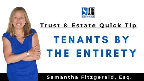 Trust & Estate Quick Tip #18 – Tenants by the Entirety in Florida