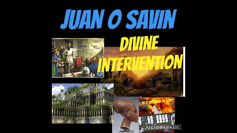 JUAN O SAVIN: Divine Intervention