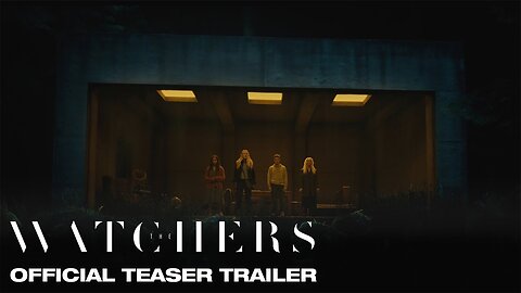 The Watchers - Official Teaser Trailer