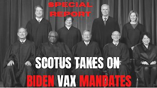 SPECIAL REPORT: SCOTUS TAKES ON VAX MANDATES