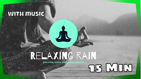 15 min soothing rainsounds for meditation with music | feeding thunderstorm ⛈️