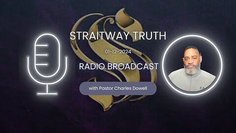 Straitway Truth Radio Broadcast 2023-01-12
