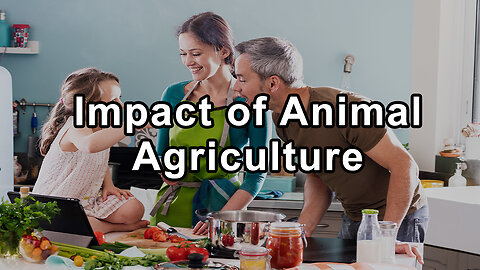 Impact of Animal Agriculture on Carbon Emissions, Extinction, Ocean Health, Land Use, Pollution