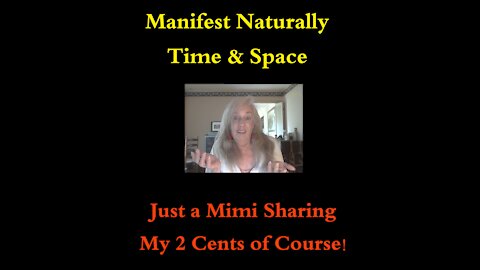 Manifest Naturally - Time & Space