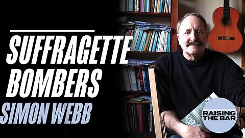 Simon Webb | Suffragette Bombers