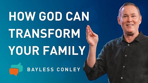Building Strong Families (2/2) | Bayless Conley
