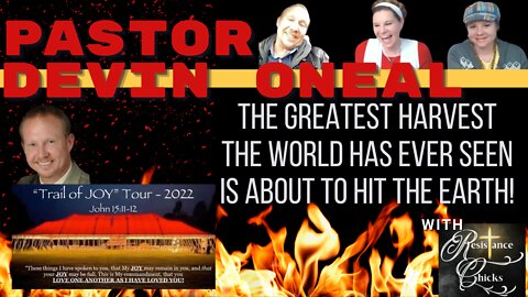 Pastor Devin Oneal: The Greatest Harvest The World Has Seen Is About To Hit The EARTH!