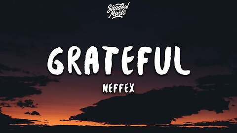 NEFFEX :Grateful (Lyrics)