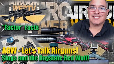 AGWTV Live: Let's Talk Airguns - Hatsan Factor "facts" / Daystate Red Wolf & Slugs