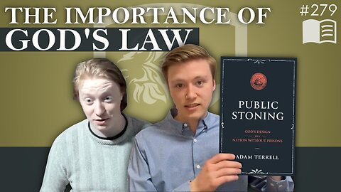 Episode 279: The Importance of God’s Law | Public Stoning (Intro & Ch. 1)