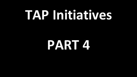 TAP Initiatives - Part 4