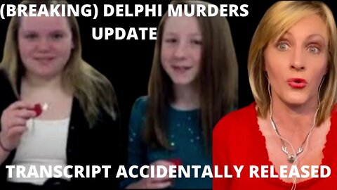 (BREAKING DELPHI MURDERS UPDATE) DO THEY KNOW WHO MURDERED ABBY WILLIAMS AND LIBBY GERMAN???