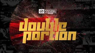 Ministers & Leaders Conference 2022 | Double Portion | Session 1