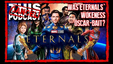 Was The Wokeness In Eternals Just Oscar-Bait?