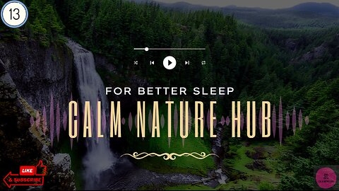 River, Rain, & Nature Sounds for 3 Hours of Calming, Zen, & Soothing Background | #13