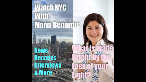 Watch NYC! 20 June 2022 – WHAT IS MADE BRIGHT BY THE LOSS OF YOUR LIGHT?