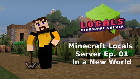 Minecraft Locals Lets Play Live: Episode 1 - In a New World