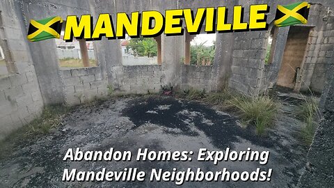 Mandeville, Jamaica: Exploring Neighborhoods and Uncovering Abandoned Homes!