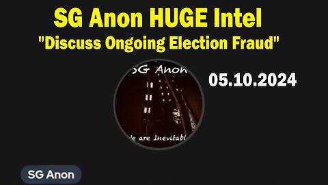 SG Anon HUGE Intel May 10: Discuss Ongoing Whistleblower Developments Coming Out Of Maricopa County
