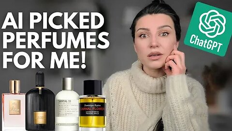 AI picked the best fragrances for me! The answers were interesting, BUT...
