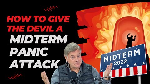 How To Give The Devil A Midterm Panic Attack | Lance Wallnau