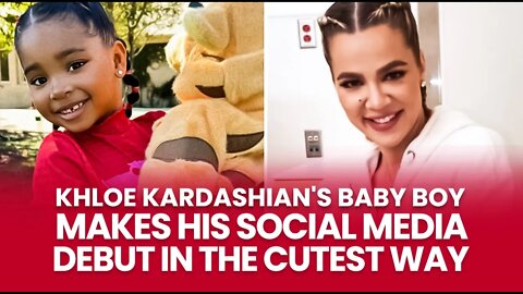 Khloe Kardashian's Baby Boy Makes His Social Media Debut in the Cutest Way.