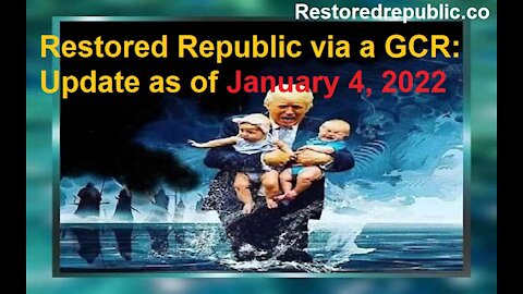 Restored Republic via a GCR Update as of January 4, 2022