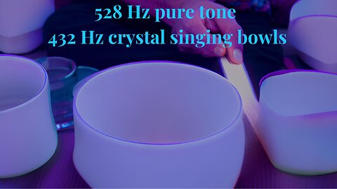 Live Meditation - 528 Hz pure tone & 432 Hz crystal bowls