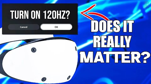 Does 120hz REALLY Make A Difference On PSVR2?
