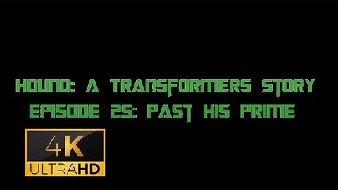 Hound: A Transformers Story Episode 25: Past His Prime