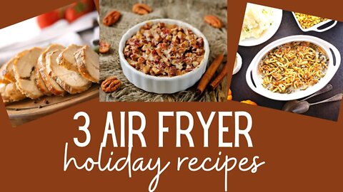 3 Holiday Air Fryer Recipes | Thanksgiving Air Fryer Recipes | Christmas Air Fryer Recipes
