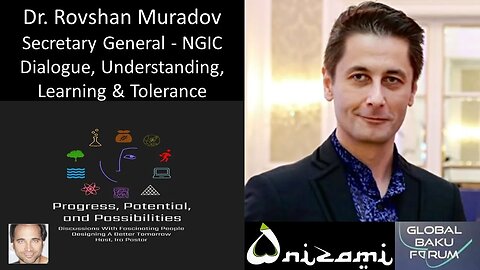 Dr. Rovshan Muradov - Secretary General - NGIC - Dialogue, Understanding, Learning & Tolerance